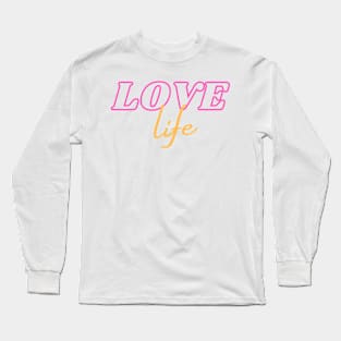 LOVE life Long Sleeve T-Shirt